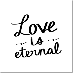 Love Is Eternal Posters and Art